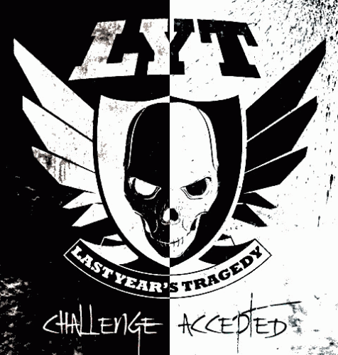 Last Years Tragedy : Challenge Accepted Last Years Tragedy : Challenge Accepted